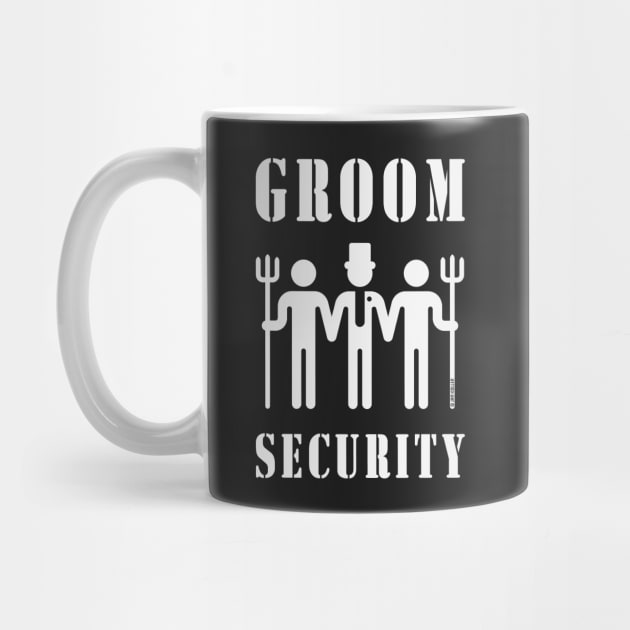 Groom Security (Bachelor Party / Stag Night / White) by MrFaulbaum